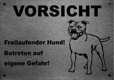 Edelstahl Warnschild Staffordshire Bullterrier VORSICHT Freilaufender Hund! Betreten auf eigene Gefahr!
